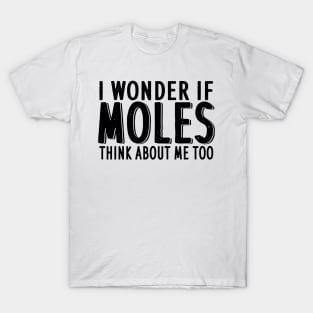 Moles moles saying cute costume hobby T-Shirt